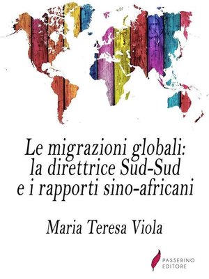 cover image of Le migrazioni globali--la direttrice Sud-Sud e i rapporti sino-africani